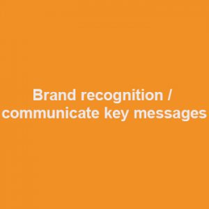 Brand recognition communicate key messages